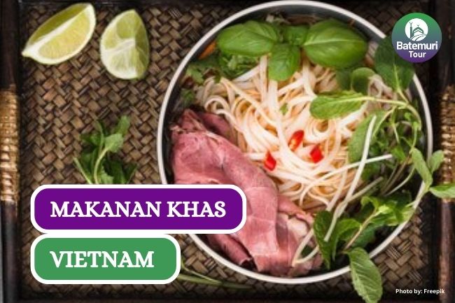 8 Kuliner Khas Vietnam yang Wajib Dicoba saat Kesana
